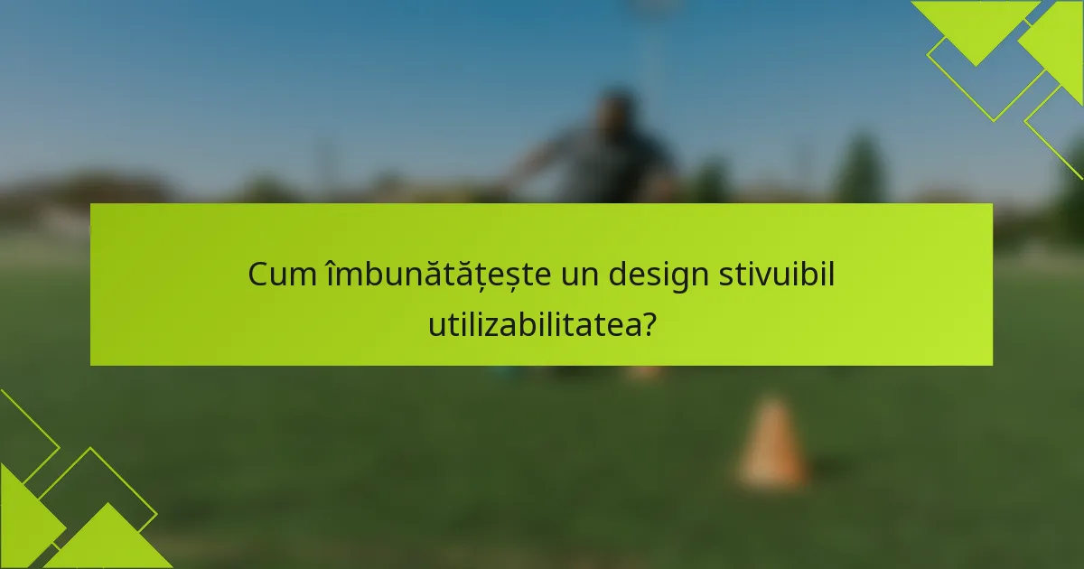 Cum îmbunătățește un design stivuibil utilizabilitatea?